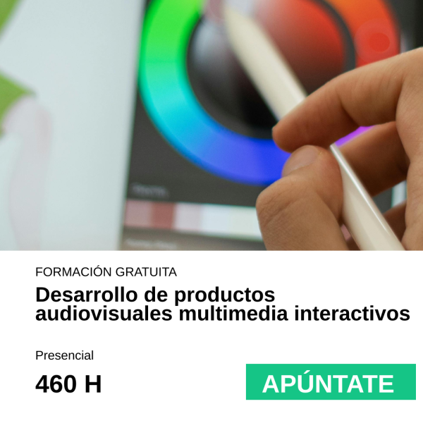 Desarrollo de productos audiovisuales multimedia Interactivos 460 Horas